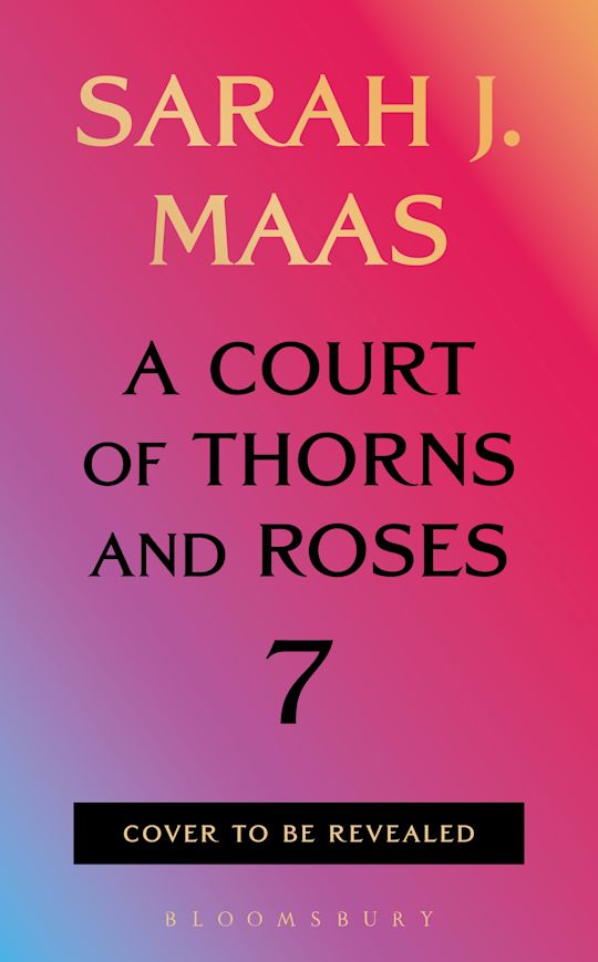A Court of Thorns and Roses Book 7 – Sarah J. Maas (Preorder)