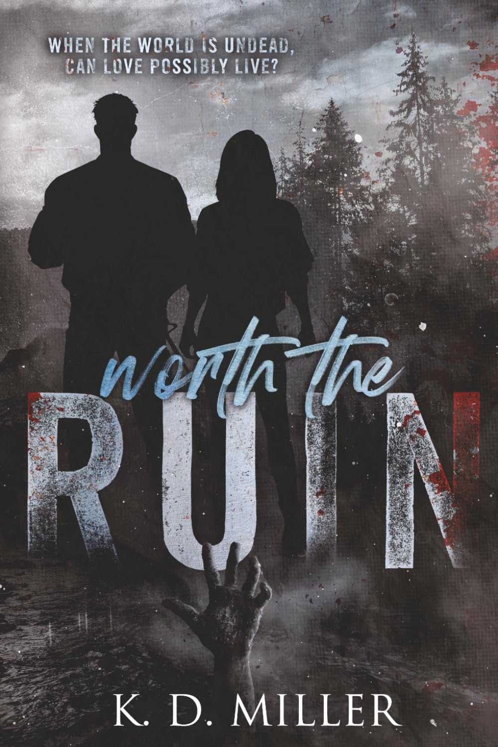 Worth the Ruin — K. D. Miller