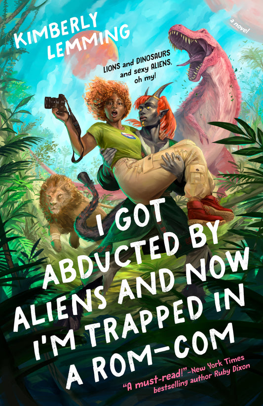 I Got Abducted by Aliens and Now I’m Trapped in a Rom-Com – Kimberly Lemming