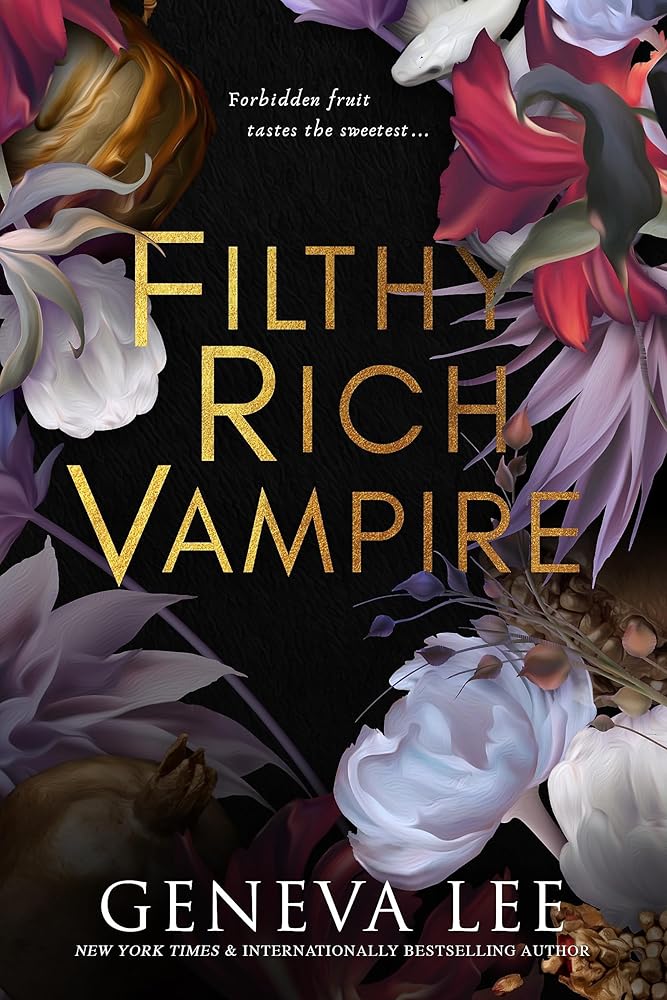 Filthy Rich Vampire: TikTok made me buy it! Twilight meets Gossip Girl in this totally addictive and steamy vampire romance cover image