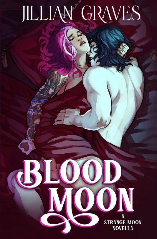 Blood Moon: A Rivals to Lovers Vampire and Witch Romance (A Strange Moon Novella #1) – Jillian Graves
