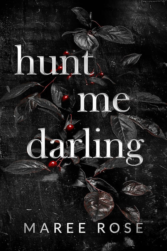 Hunt Me Darling (Signed) — Maree Rose