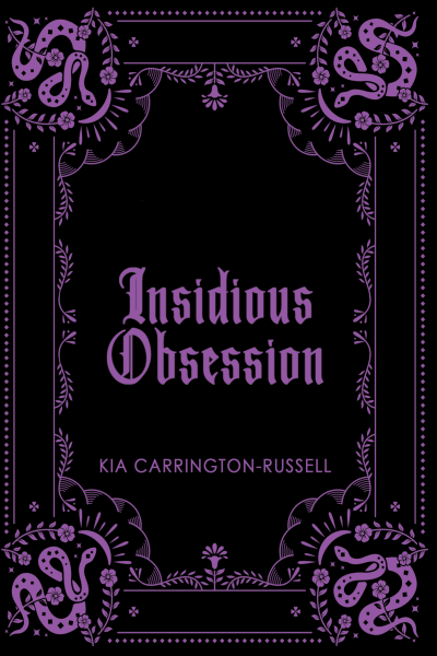 Insidious Obsession (Hardcover Signed Special Edition) by Kia Carrington-Russell