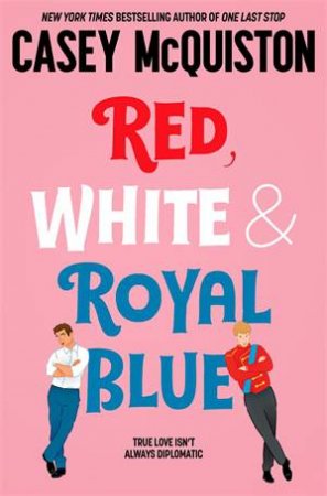 Red, White & Royal Blue – Casey McQuiston