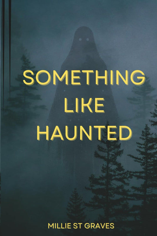 Something Like Haunted – Millie St Graves (Signed)