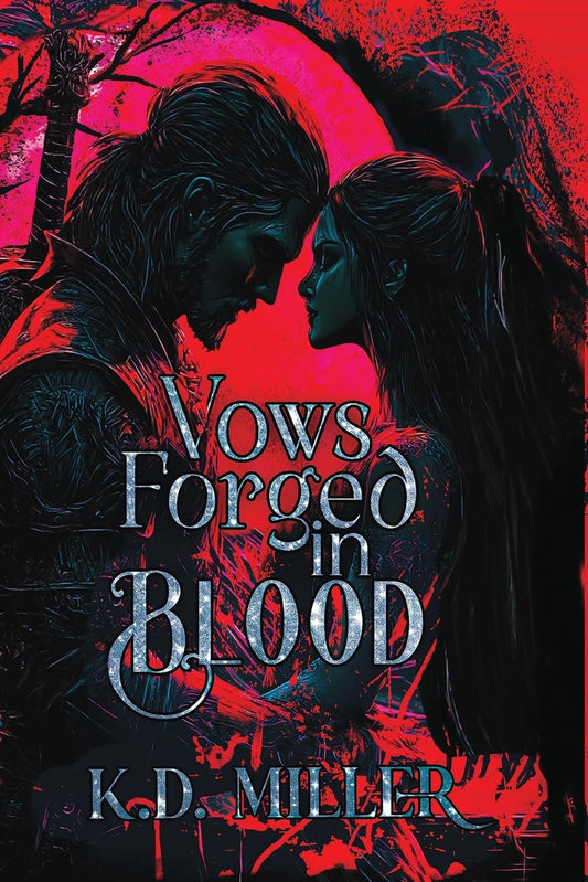 Vows Forged in Blood — K. D. Miller