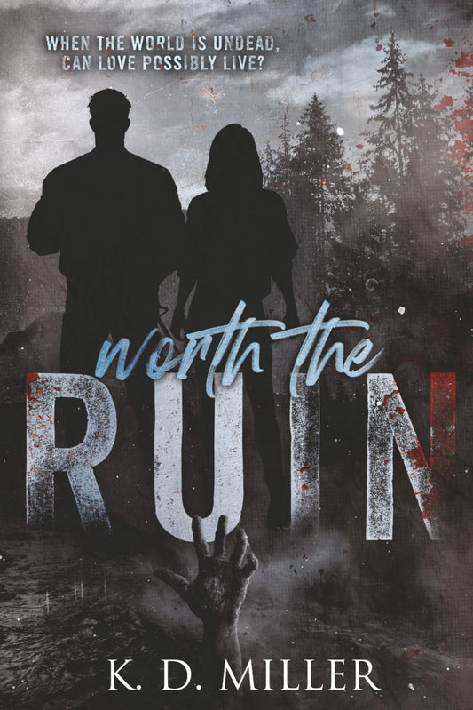 Worth the Ruin — K. D. Miller