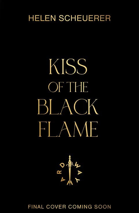 Kiss of the Black Flame — Helen Scheuerer (Hardcover Preorder)