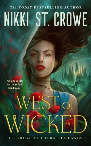 West of Wicked: The Great and Terrible Land Book 1: The sexy Wizard of Oz romantasy reimagining that's perfect for Wicked fans! From the author of the Vicious Lost Boys series. by Nikki St. Crowe